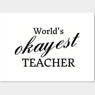 World's Okayest Teacher Posters and Art